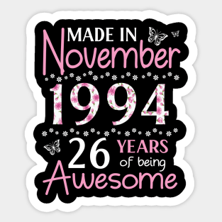 Made In November 1994 Happy Birthday 26 Years Of Being Awesome To Me You Mom Sister Wife Daughter Sticker